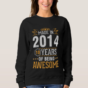Made In 2014 Happy Birthday To Me 10 Years Of Bein Sweatshirt