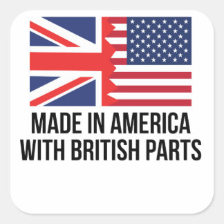 Made In America With British Parts Square Sticker