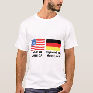 Made In America With German Parts T-Shirt