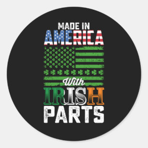 Made in America with Irish Parts St Patrick's Day Classic Round Sticker