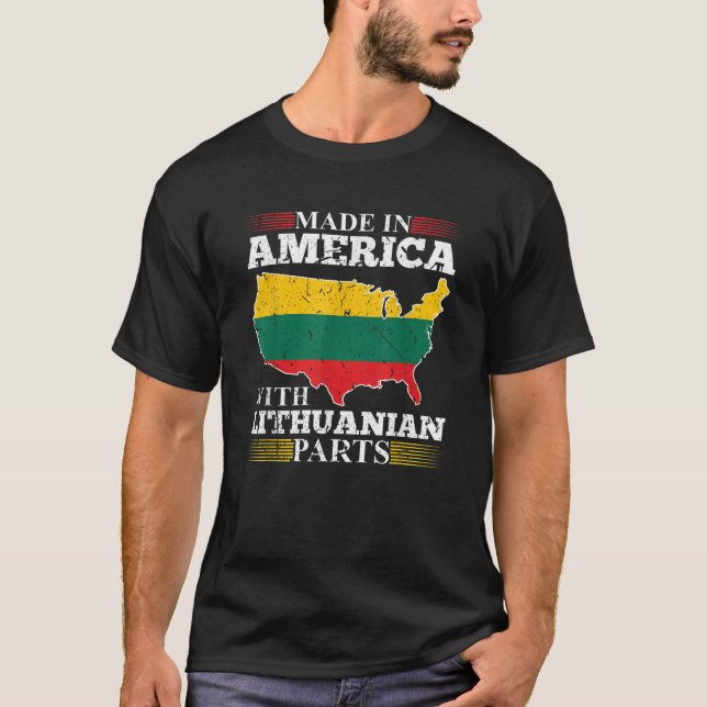 Made In America With Lithuanian Parts Lithuania Im T-Shirt (Front)
