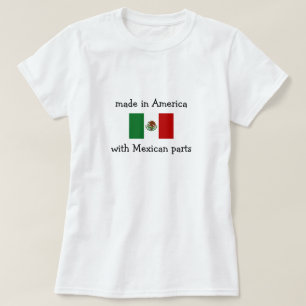 made in America with Mexican parts T-Shirt