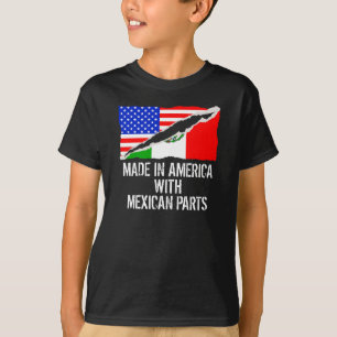Made In America With Mexican Parts T-Shirt