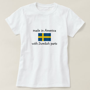 made in America with Swedish parts T-Shirt