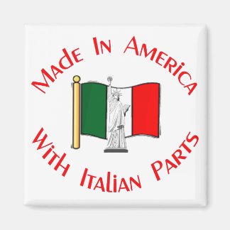 Made in American with Italian Parts Magnet
