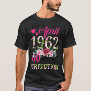 Made In April 1962 Floral 60 Years Old 60th Birthd T-Shirt