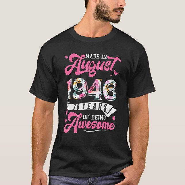 Made In August 1946 Floral 76 Year Old 76th Birthd T-Shirt (Front)
