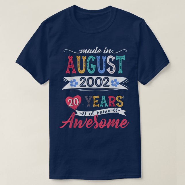 Made In August 2002 20 Year Of Being Awesome 20th  T-Shirt (Design Front)