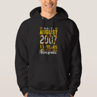 Made In August 2007 15 Years Old 15 Birthday Appar Hoodie