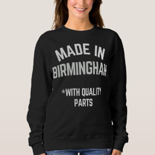 Made In Birmingham Slogan Born In Birmingham Sweatshirt