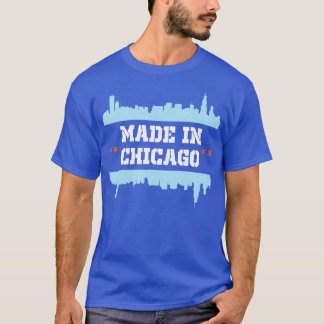 Made in Chicago Illinois Born Bred Chicago Skyline T-Shirt