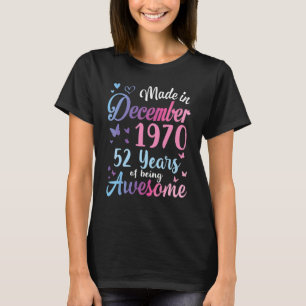 Made In December 1970 My Birthday 52 Years Of Bein T-Shirt