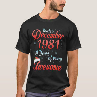 Made In December 1981 Happy Birthday 39 Yrs Of Bei T-Shirt