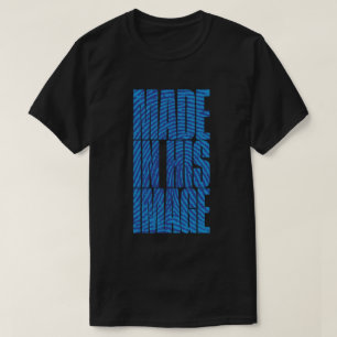 Made In His Image (Blue) T-Shirt