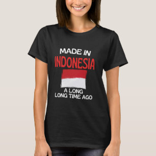 Made In Indonesia A Long Time Ago Funny Indonesian T-Shirt