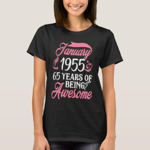 Made in JANUARY 1955 Birthday 65 Years of Being Aw T-Shirt