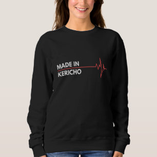 Made In Kericho Kenya Africa Place Of Birth Hometo Sweatshirt