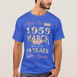 Made In March 1959 Floral 64 Year Of Being Awesome T-Shirt