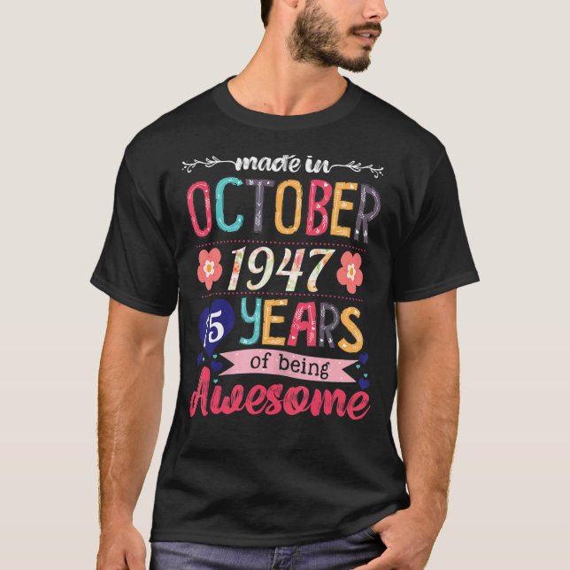 Made In October 1947 75 Years Being Awesome 75th B T-Shirt (Front)