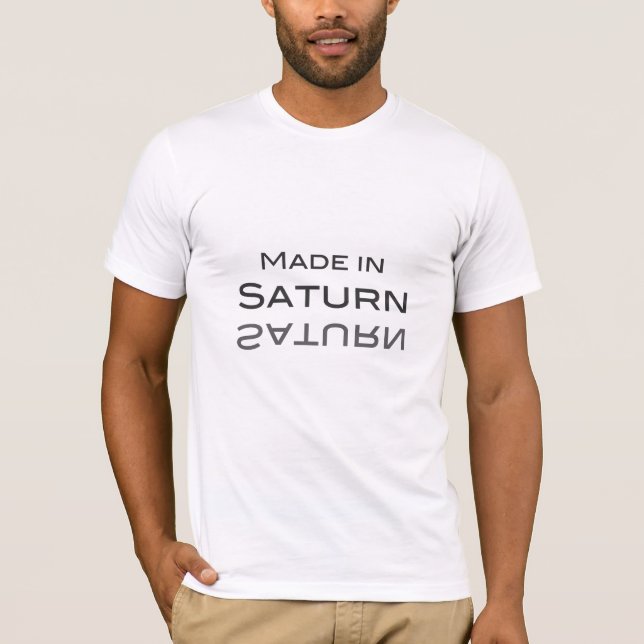 Made in Saturn - T-Shirt (Front)