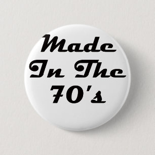 Made In The 70's 2 Inch Round Button