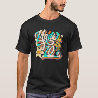 Made In The 70S Retro Created During 1970s Groovy  T-Shirt
