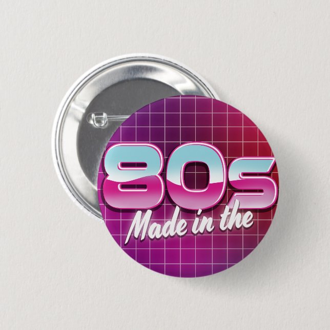 Made in the 80s 2 inch round button (Front & Back)