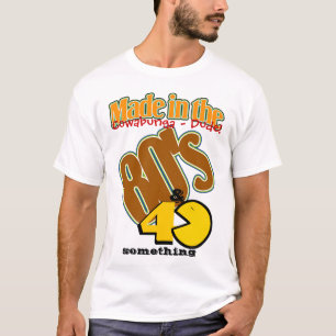 Made in the 80's and 40 something T-Shirt