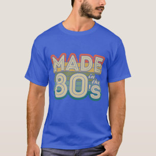 Made in the 80s born in the 80s year of birth girl T-Shirt