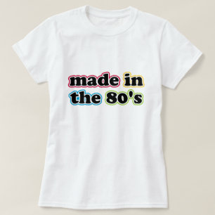 Made In The 80's T-Shirt