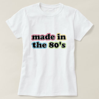Made In The 80's T-Shirt
