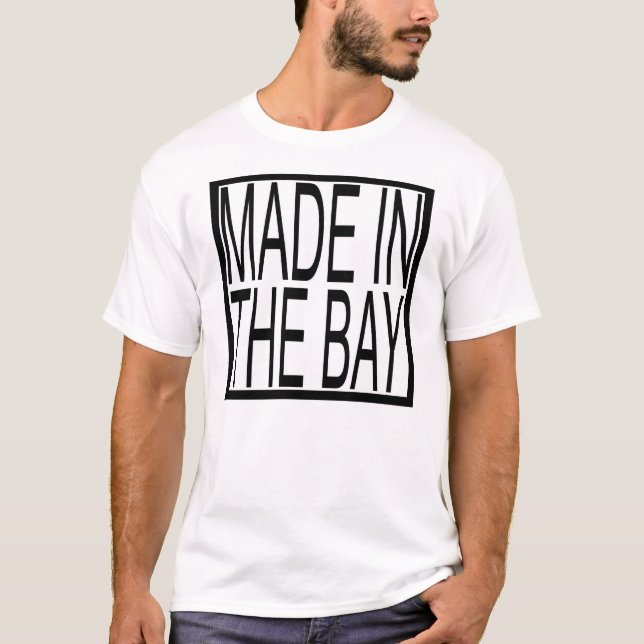 Made In The Bay T-Shirt (Front)