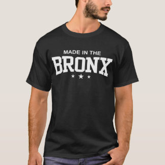 Made in the Bronx T-Shirt