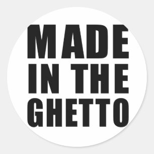 Made in the ghetto classic round sticker