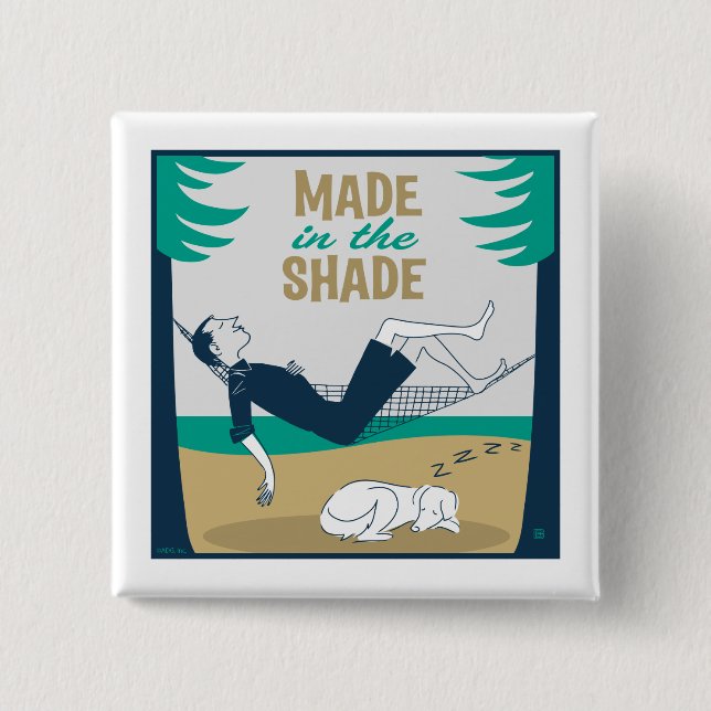 Made in the Shade 2 Inch Square Button (Front)