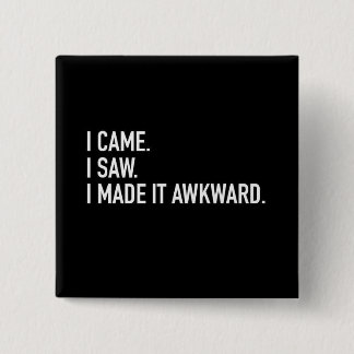 Made it awkward 2 inch square button