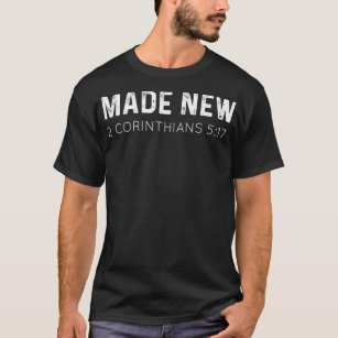 Made New  2 Corinthians 517 Baptism Christian T-Shirt