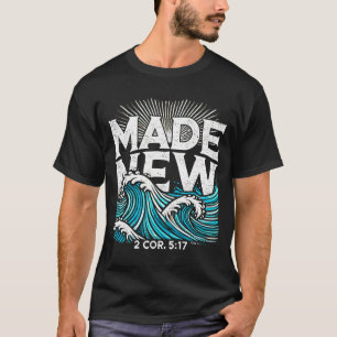 Made New Baptized Baptism T-Shirt