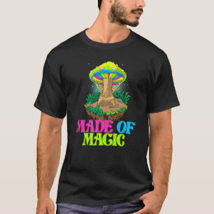 Made Of Magic Women Magic Psilocybin Mushroom T-Shirt