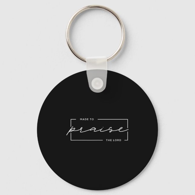 Made To Praise The Lord – Christian Worship Design Keychain (Front)