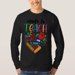 Made To Teach Cute Graphic For Men Women Teacher T-Shirt