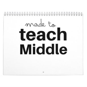 Made to teach middle school teacher funny calendar