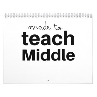 Made to teach middle school teacher funny calendar