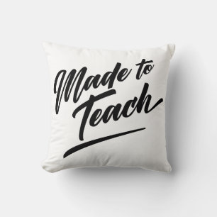 Made To Teach Throw Pillow