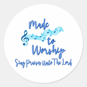 Made To Worship  Classic Round Sticker