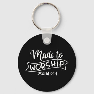 Made To Worship God Is Dope Keychain