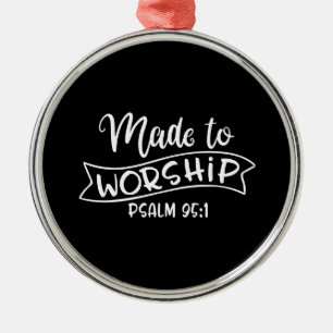 Made To Worship God Is Dope Metal Ornament