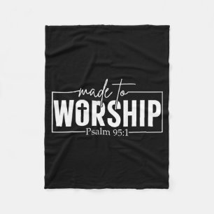 Made To Worship Psalm 95 1 Christian Bible Verse Fleece Blanket
