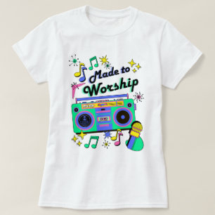 Made to Worship T-Shirt