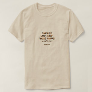 Made Up Quotes 8 (Confucius) - A MisterP Shirt